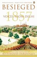 Read Besieged: Voices from Delhi 1857, written by Mahmood Farooqui