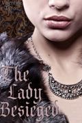 Read The Lady Besieged: A Medieval Erotica, written by Valentine Tyron