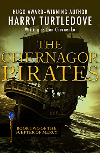Read The Chernagor Pirates (The Scepter of Mercy), written by Harry Turtledove Read The Chernagor Pirates (The Scepter of Mercy), written by Harry Turtledove