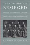 Read The Constitution Besieged: The Rise & Demise of Lochner Era Police Powers Jurisprudence, written by Howard Gillman