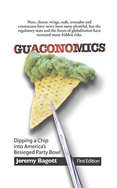 Guaconomics: Dipping a chip into America's besieged party bowl, written by Jeremy Bagott