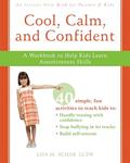 Read Cool, Calm, and Confident: A Workbook to Help Kids Learn Assertiveness Skills, written by Lisa M. Schab LCSW