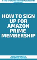 Read How To Sign Up For Amazon Prime Membership : A Step by Step Instructional Guide With Screenshot, written by Benjamin T. Morgan