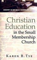 Read Christian Education in the Small Membership Church (Ministry in the Small Membership Church), written by Karen B. Tye