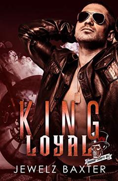 King Loyal (Voodoo Troops MC Book 2), written by Jewelz Baxter