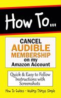 Read How to Cancel Audible Membership: Stop Audible Subscription on my Account Now. (How to Guides Book 4), written by Stewart Scoles