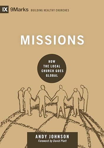 Read Missions: How the Local Church Goes Global (Building Healthy Churches), written by Andy Johnson