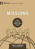 Read Missions: How the Local Church Goes Global (Building Healthy Churches), written by Andy Johnson