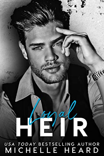 Read Loyal Heir (The Heirs Book 4), written by Michelle Heard Read Loyal Heir (The Heirs Book 4), written by Michelle Heard