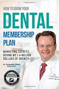 Read How to Grow Your Dental Membership Plan: Secrets behind my 1.4 million dollars of growth, written by Dr. Christopher Phelps DMD