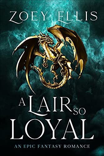 Read A Lair So Loyal (The Last Dragorai Book 2), written by Zoey Ellis Read A Lair So Loyal (The Last Dragorai Book 2), written by Zoey Ellis