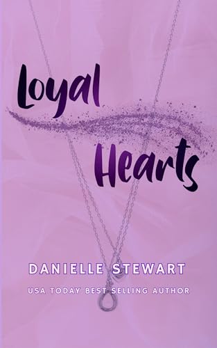 Read Loyal Hearts (Barrington Billionaires Book 4), written by Danielle Stewart