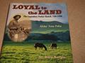 Read Loyal to the Land: The Legendary Parker Ranch, 750-1950, Aloha ?Aina Paka, written by Billy Bergin Read Loyal to the Land: The Legendary Parker Ranch, 750-1950, Aloha ?Aina Paka, written by Billy Bergin