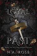 Read Loyal to the Past (Protected by the Shadows Book 2), written by N.A Rose
