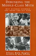 Read Debunking the Middle-Class Myth: Why Diverse Schools Are Good for All Kids, written by Eileen Gale Kugler