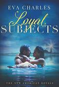 Read Loyal Subjects (The New American Royals Book 5), written by Eva Charles