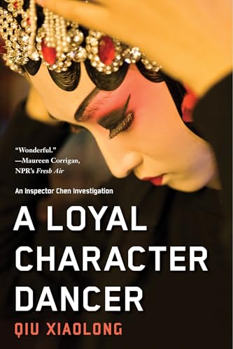 Read A Loyal Character Dancer (An Inspector Chen Investigation), written by Qiu Xiaolong Read A Loyal Character Dancer (An Inspector Chen Investigation), written by Qiu Xiaolong