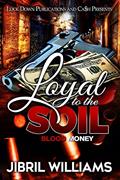 Read Loyal to the Soil: Blood Money, written by Jibril Williams