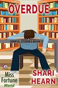Read Overdue (Miss Fortune World: Sinful Stories Book 3), written by Shari Hearn