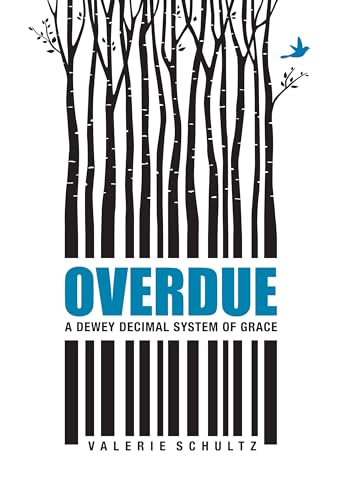 Read Overdue: A Dewey Decimal System of Grace, written by Valerie Schultz Read Overdue: A Dewey Decimal System of Grace, written by Valerie Schultz