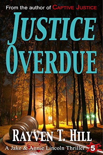Read Justice Overdue: A Private Investigator Crime Series (A Jake & Annie Lincoln Thriller Book 5), written by Rayven T. Hill