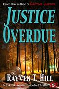 Read Justice Overdue: A Private Investigator Crime Series (A Jake & Annie Lincoln Thriller Book 5), written by Rayven T. Hill Read Justice Overdue: A Private Investigator Crime Series (A Jake & Annie Lincoln Thriller Book 5), written by Rayven T. Hill