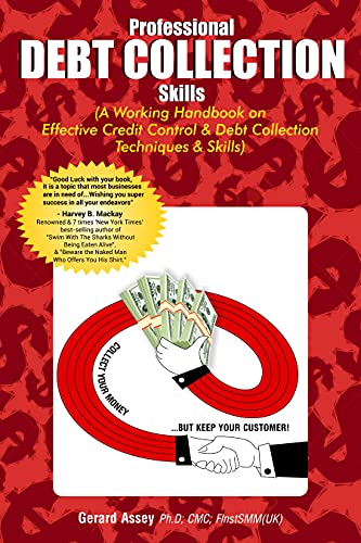 Read Professional Debt Collection Skills: A Working Handbook on Effective Credit Control & Debt Collection Techniques & Skills, written by Gerard Assey