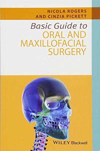 Read Basic Guide to Oral and Maxillofacial Surgery (Basic Guide Dentistry Series), written by Nicola Rogers; Cinzia Pickett Read Basic Guide to Oral and Maxillofacial Surgery (Basic Guide Dentistry Series), written by Nicola Rogers; Cinzia Pickett