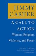 Read A Call to Action: Women, Religion, Violence, and Power, written by Jimmy Carter