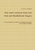Read One man's tortuous foray into Oral and Maxillofacial Surgery, written by Laurence Oldham