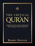 Read The Critical Qur'an: Explained from Key Islamic Commentaries and Contemporary Historical Research, written by Robert Spencer Read The Critical Qur'an: Explained from Key Islamic Commentaries and Contemporary Historical Research, written by Robert Spencer