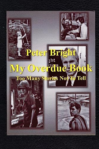Read My Overdue Book: Too Many Stories Not To Tell, written by Peter Bright