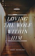 Read Loving The Wolf Within Him, written by Jenny Newburn