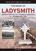 Read The Relief of Ladysmith: Breakthrough at Thukela Heights, 13-28 February 1900 (Battles of the Anglo-Boer War), written by Ken Gillings