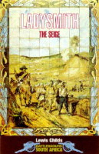 Read Ladysmith: The Siege (Battleground South Africa), written by Lewis Childs Read Ladysmith: The Siege (Battleground South Africa), written by Lewis Childs