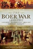 Read The Boer War 1899-1902: Ladysmith, Magersfontein, Spion Kop, Kimberley and Mafeking (Despatches from the Front), written by John Grehan; Martin Mace