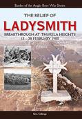 Read The Relief Of Ladysmith: Break Through At Thukela Heights 13-28 February 1900 (Anglo-Boer War), written by Ken Gillings