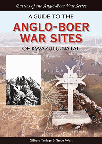 Read A Guide to the Anglo-Boer War Sites of KwaZulu-Natal (Battles of the Anglo-Boer War), written by Gilbert Torlage; Steve Watt Read A Guide to the Anglo-Boer War Sites of KwaZulu-Natal (Battles of the Anglo-Boer War), written by Gilbert Torlage; Steve Watt