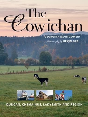 Read The Cowichan: Duncan, Chemainus, Ladysmith and Region, written by Georgina Montgomery Read The Cowichan: Duncan, Chemainus, Ladysmith and Region, written by Georgina Montgomery