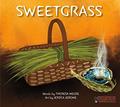 Read Sweetgrass (Indigenous Knowledge Series), written by Theresa Meuse