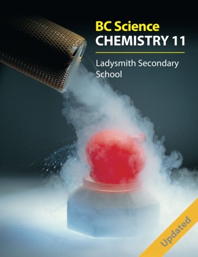 Read BC Science Chemistry 11: Ladysmith Secondary School, written by Cheri Smith; Gary Davidson; Megan Ryan; Chris Toth Read BC Science Chemistry 11: Ladysmith Secondary School, written by Cheri Smith; Gary Davidson; Megan Ryan; Chris Toth