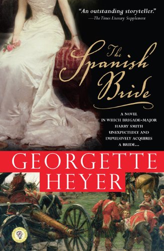Read The Spanish Bride: A Novel of Love and War (Historical Romances Book 11), written by Georgette Heyer
