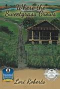Read Where the Sweetgrass Grows (Lowcountry Ghost Trilogy), written by Lori Roberts