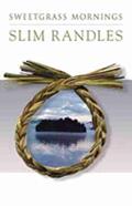 Read Sweetgrass Mornings, written by Slim Randles
