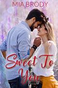 Read Sweet to You: Best Friends to Lovers Curvy Woman Romance (Sweetgrass River), written by Mia Brody