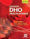 Read DHO Health Science Updated, written by Louise Simmers; Karen Simmers-Nartker; Sharon Simmers-Kobelak Read DHO Health Science Updated, written by Louise Simmers; Karen Simmers-Nartker; Sharon Simmers-Kobelak