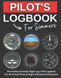 Read PILOT LOGBOOK FOR SIMMERS: The Perfect and Handy Flight Simulator Handbook/Notebook for Virtual Pilots (PILOT'S LOGBOOK for SIMMERS), written by Frederic Gosset