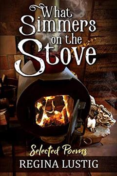 What Simmers on The Stove, written by Regina Lustig