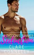 Read The Tycoon's Summer Seduction: The heat of summer is nothing compared to the simmer of her betrayal (Seasons of Sin Book 1), written by Clare Connelly