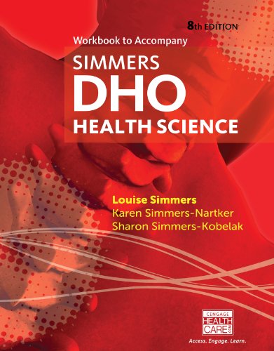 Read Workbook for Simmers' DHO: Health Science, written by Louise M Simmers; Karen Simmers-Nartker; Sharon Simmers-Kobelak Read Workbook for Simmers' DHO: Health Science, written by Louise M Simmers; Karen Simmers-Nartker; Sharon Simmers-Kobelak